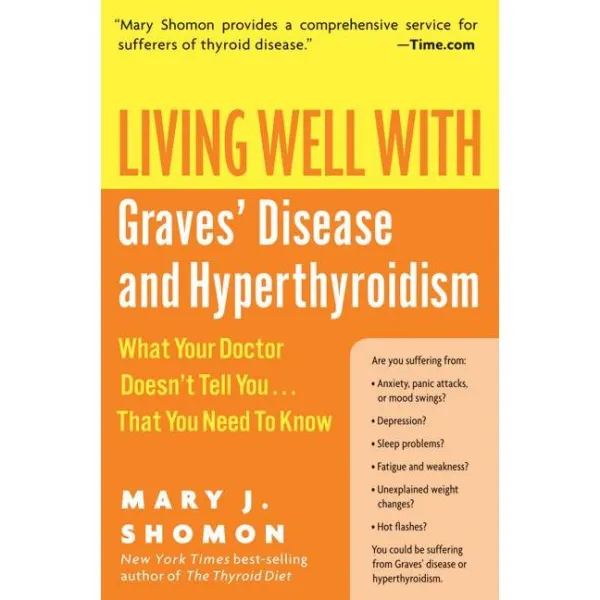 Living Well With Graves' Disease And Hyperthyroidism: What Your Doctor Doesn't Tell You...that You Need To Know, Avon A