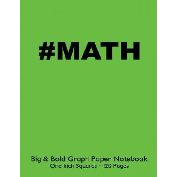 #Math Big & Bold Low Vision Graph Paper Notebook One Inch Squares - 120 Pages: 8.5