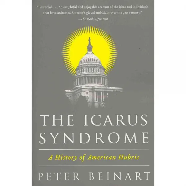 The ICARUS Syndrome: A History of American Hubris, Perennial