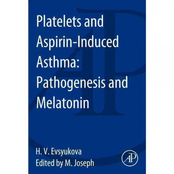 Platelets and Aspirin-Induced Asthma: Pathogenesis and Melatonin, Academic Pr