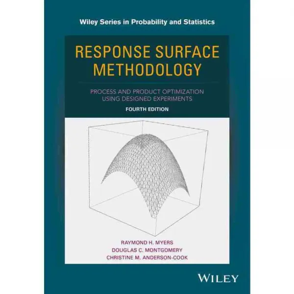 Response Surface Methodology: Process and Product Optimization Using Designed Experiments, John Wiley & Sons Inc