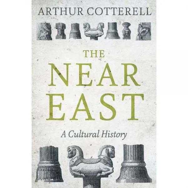 The Near East: A Cultural History, Hurst & Co Ltd