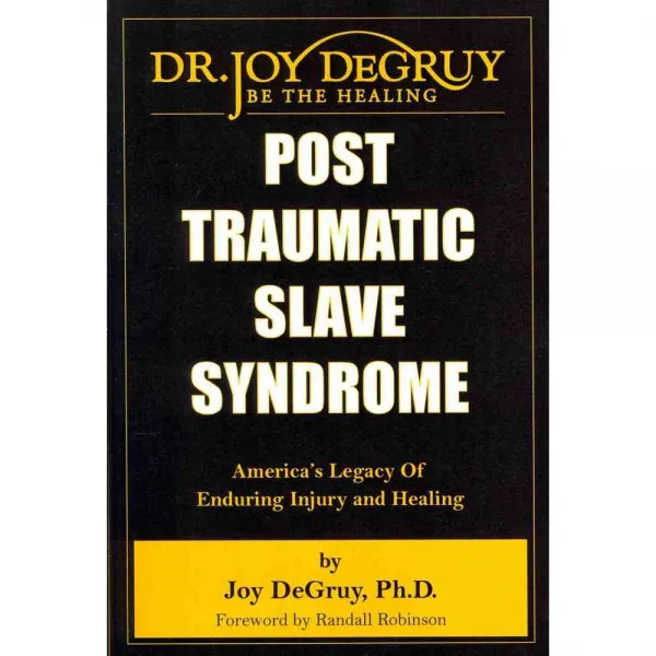 Post Traumatic Slave Syndrome: America's Legacy of Enduring Injury and Healing, Lightning Source Inc