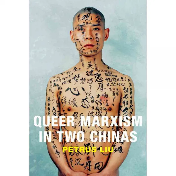 Queer Marxism in Two Chinas, Duke Univ Pr