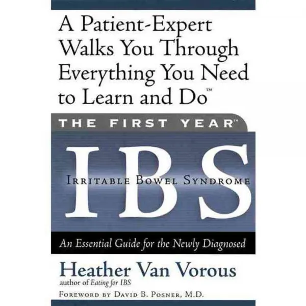 The First Year - Ibs: (Irritable Bowel Syndrome) : An Essential Guide for the Newly Diagnosed, Da Capo Pr
