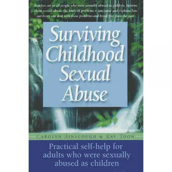Surviving Childhood Sexual Abuse: Practical Self-Help for Adults Who Were Sexually Abused As Children, Da Capo Pr