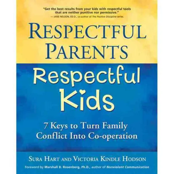 Respectful Parents Respectful Kids: 7 Keys to Turn Family Conflict into Co-operation, Puddle Dancer Pr