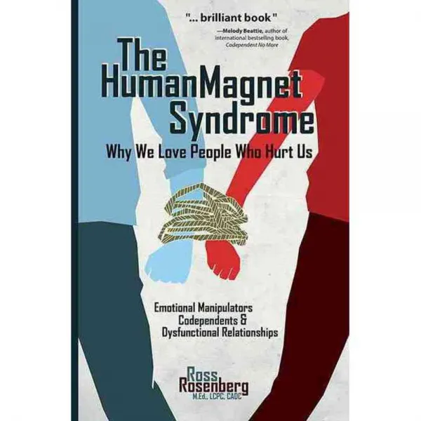 The Human Magnet Syndrome: Why We Love People Who Hurt Us, Pesi Inc