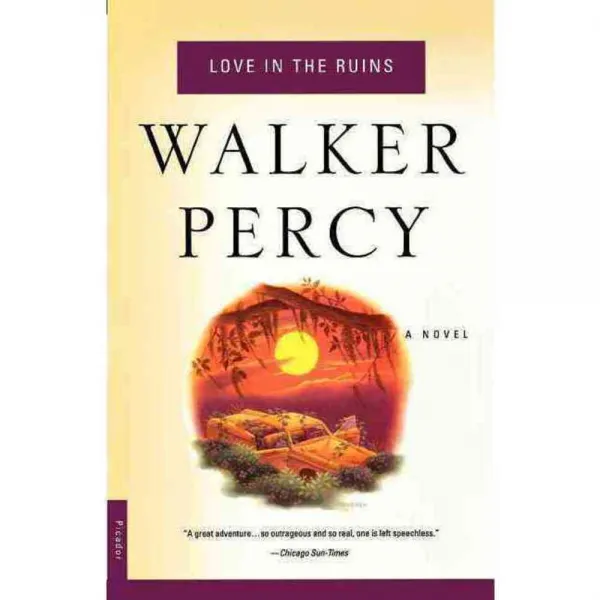 Love in the Ruins: The Adventures of a Bad Catholic at a Time Near the End of the World, Picador USA