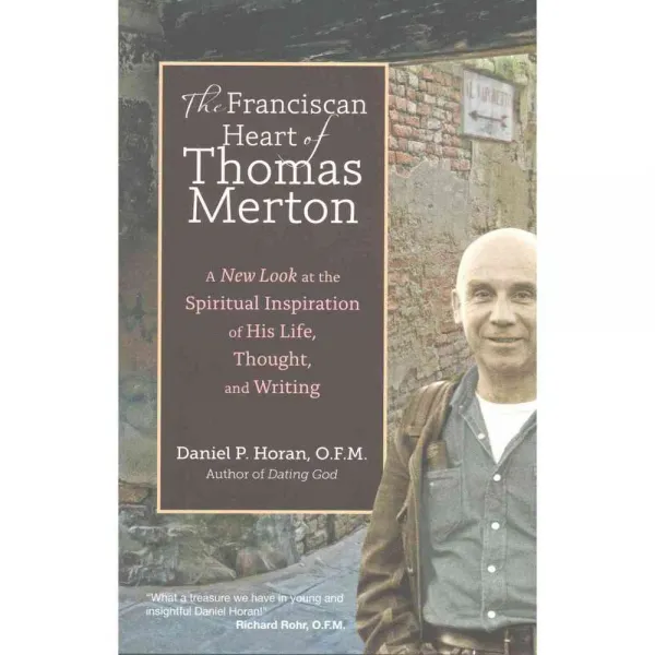 The Franciscan Heart of Thomas Merton: A New Look at the Spiritual Inspiration of His Life Thought and Writing, Ave Maria Pr