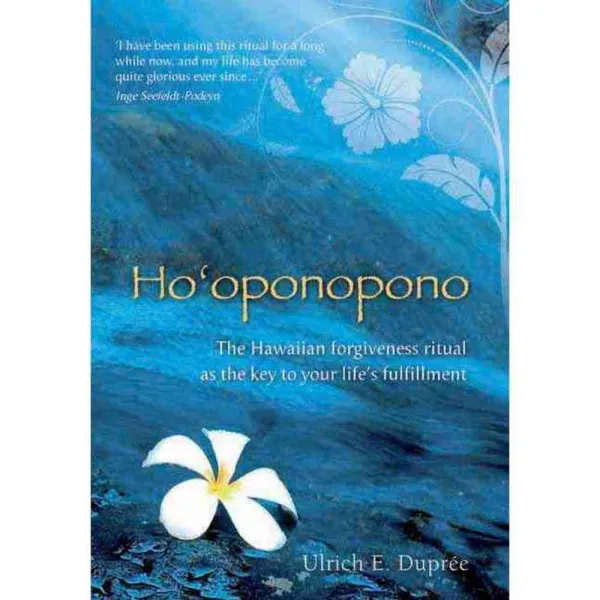 Ho'oponopono: The Hawaiian Forgiveness Ritual as the Key to Your Life's Fulfillment, Earth Dancer