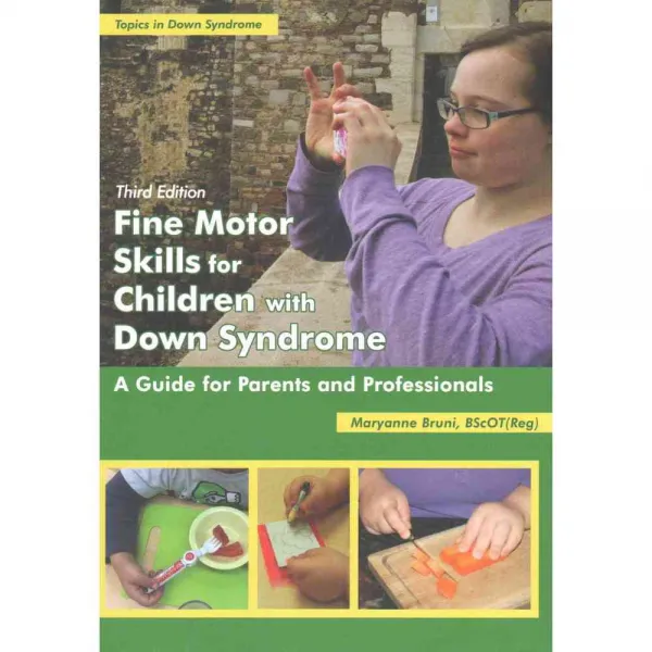 Fine Motor Skills for Children With Down Syndrome: A Guide for Parents and Professionals, Woodbine House