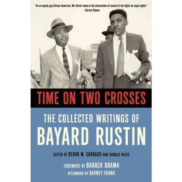 Time on Two Crosses: The Collected Writings of Bayard Rustin, Cleis Pr