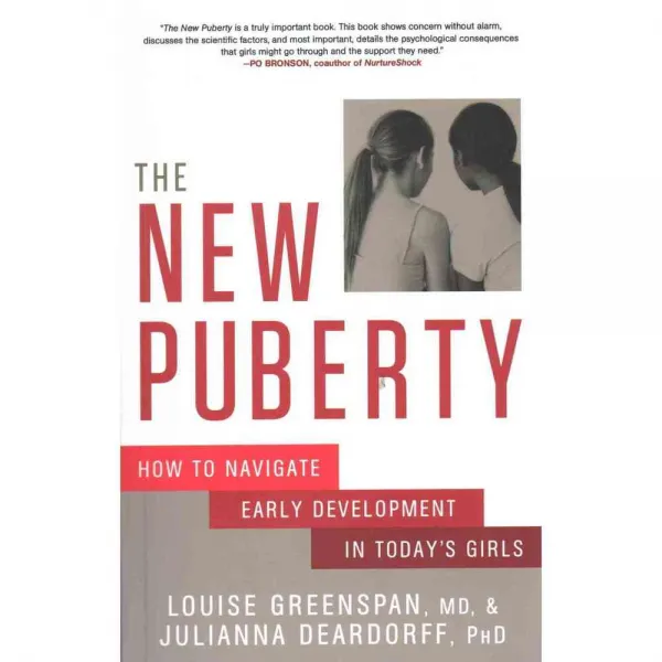 The New Puberty: How To Navigate Early Development In Today's Girls Rodale Pr