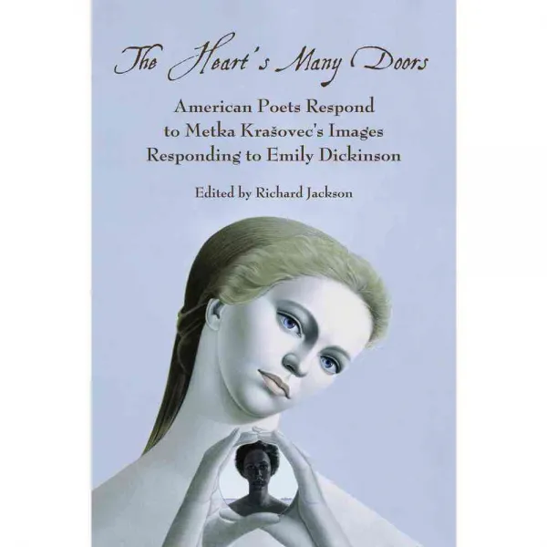 The Heart's Many Doors: American Poets Respond to Metka Krasovec's Images Responding to Emily Dickinson, Wings Pr