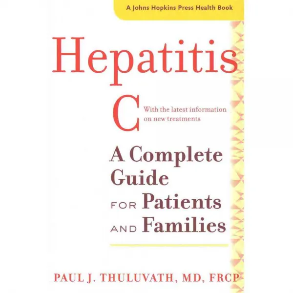 Hepatitis C: A Complete Guide for Patients and Families 페이퍼북, Johns Hopkins Univ Pr