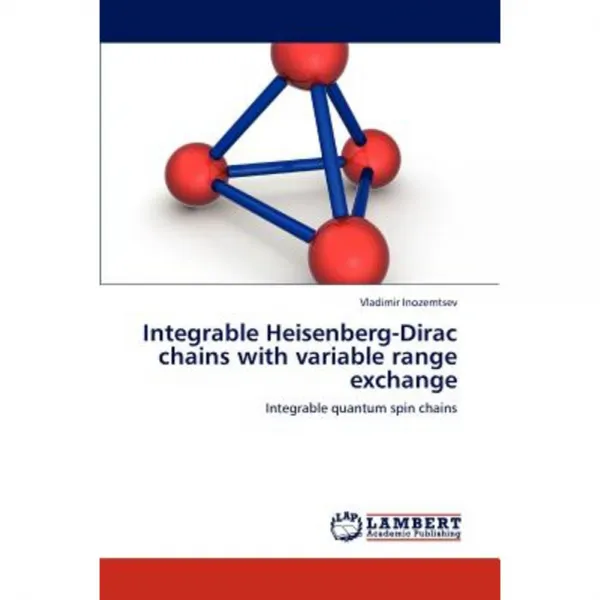 Integrable Heisenberg-Dirac Chains with Variable Range Exchange Paperback, LAP Lambert Academic Publishing