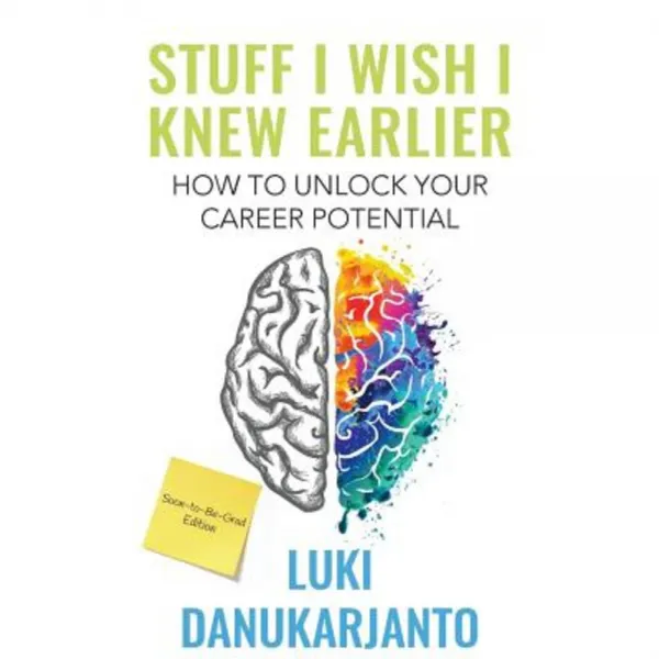 Stuff I Wish I Knew Earlier: How to Unlock Your Career Potential Paperback, Iguana Books