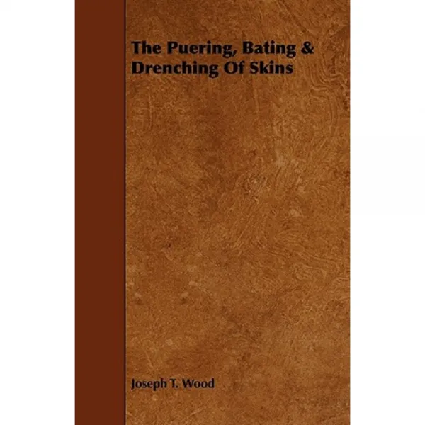 The Puering Bating & Drenching of Skins Paperback, France Press