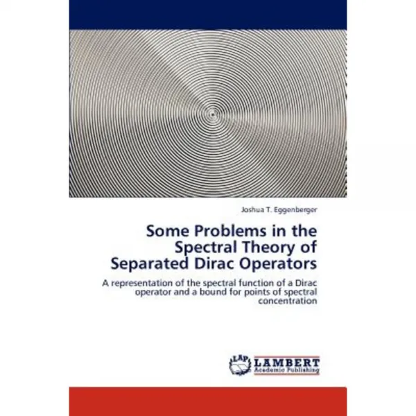 Some Problems in the Spectral Theory of Separated Dirac Operators Paperback, LAP Lambert Academic Publishing