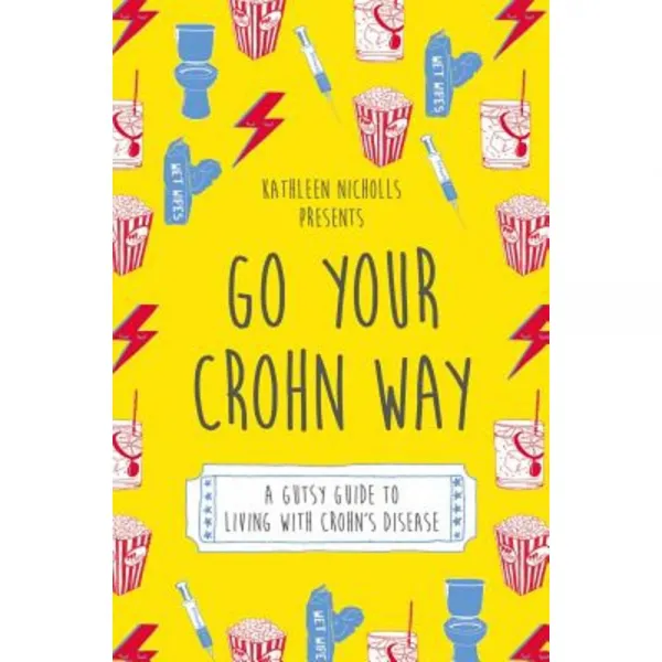 Go Your Crohn Way: A Gutsy Guide to Living with Crohn's Disease Paperback, Singing Dragon
