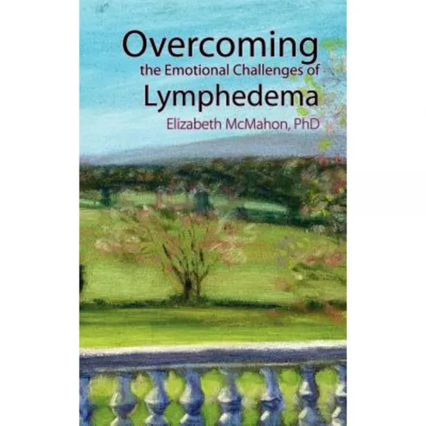 Overcoming the Emotional Challenges of Lymphedema Hardcover, Lymph Notes
