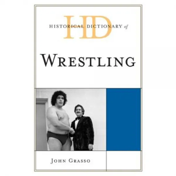 Historical Dictionary of Wrestling Hardcover, Rowman & Littlefield Publishers
