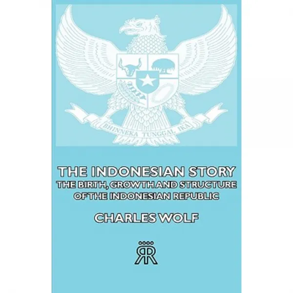 The Indonesian Story - The Birth Growth and Structure of the Indonesian Republic Paperback, France Press