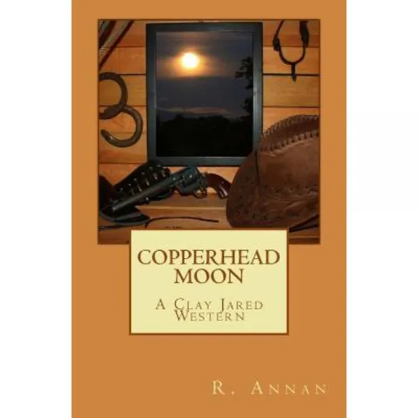 Copperhead Moon: A Clay Jared Western Paperback, One Vision Publishing
