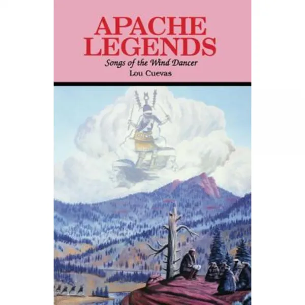 Apache Legends Songs of the Wind Dancer Paperback, Naturegraph Publishers, Inc.