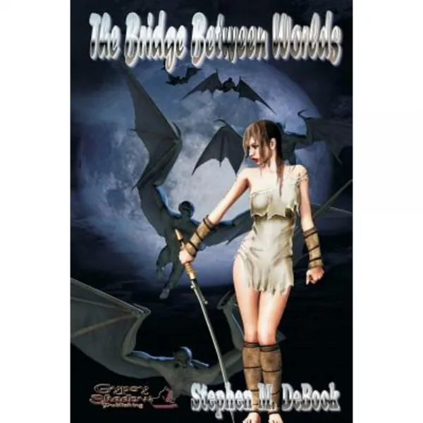 The Bridge Between Worlds Paperback, Gypsy Shadow Publishing Company