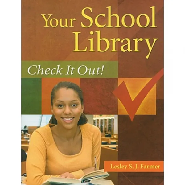 Your School Library: Check It Out! Paperback, Libraries Unlimited