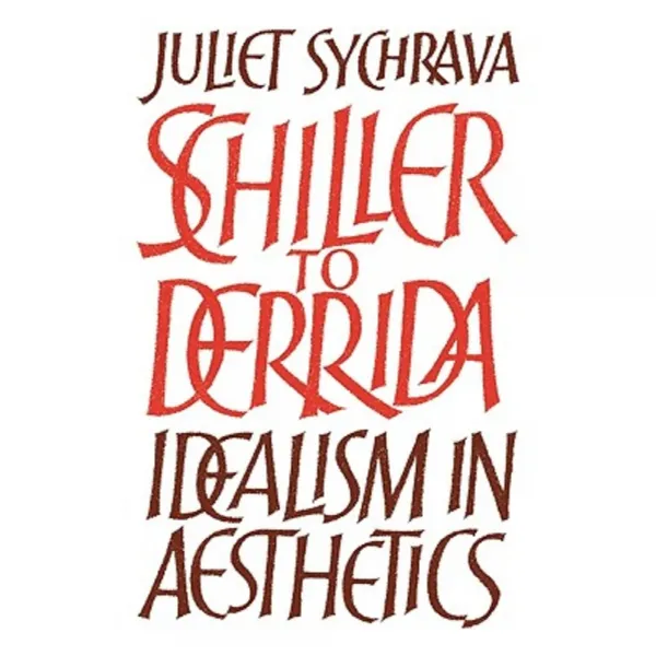 Schiller to Derrida: Idealism in Aesthetics Paperback, Cambridge University Press