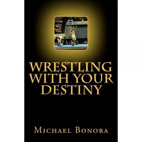 Wrestling with Your Destiny Paperback, Createspace