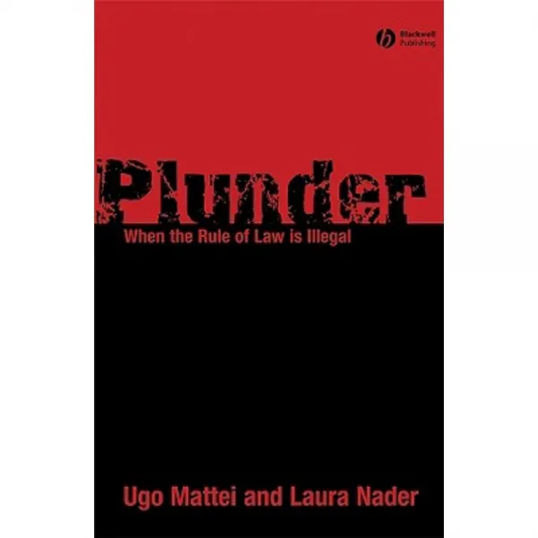 Plunder: When the Rule of Law Is Illegal Paperback, Wiley-Blackwell