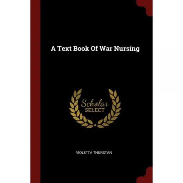 A Text Book of War Nursing Paperback, Andesite Press
