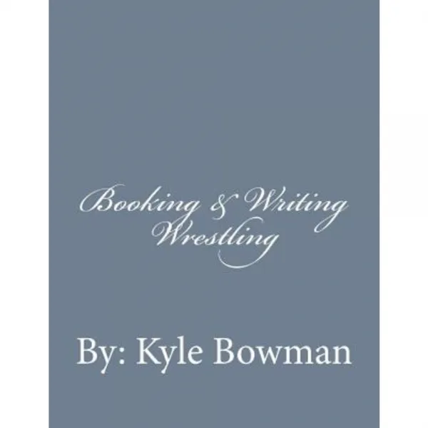 Booking & Writing Wrestling Paperback, Createspace Independent Publishing Platform