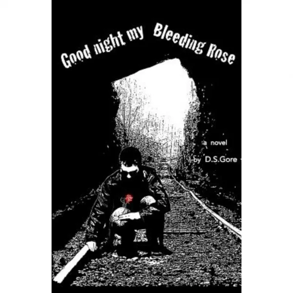 Goodnight My Bleeding Rose Paperback, D. S. Gore