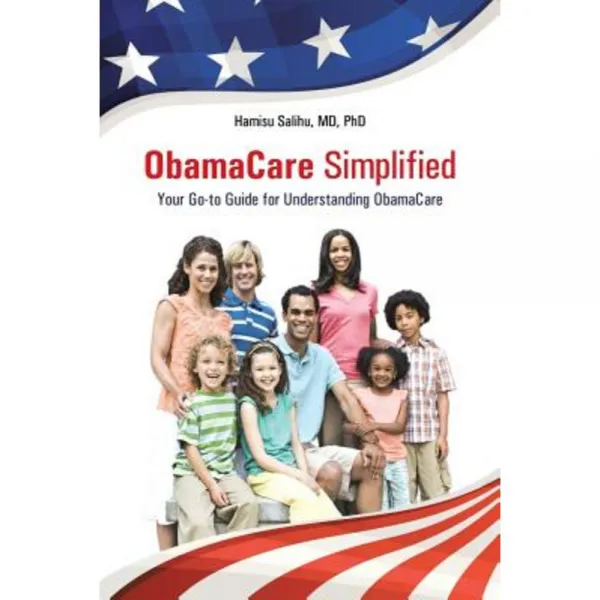 Obamacare Simplified: Your Go-To Guide for Understanding Obamacare Paperback, WestBow Press