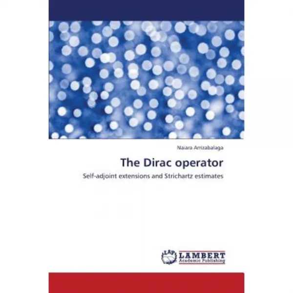 The Dirac Operator Paperback, LAP Lambert Academic Publishing