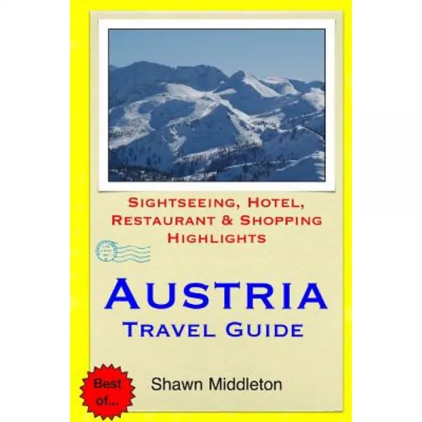 Austria Travel Guide: Sightseeing Hotel Restaurant & Shopping Highlights Paperback, Createspace Independent Publishing Platform