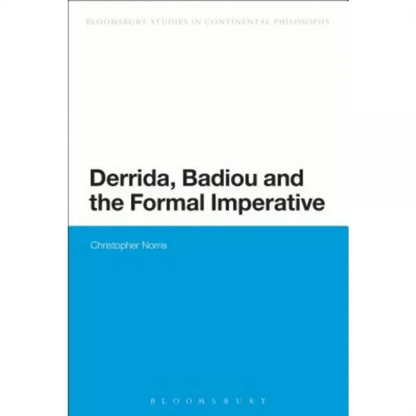 Derrida Badiou and the Formal Imperative Paperback, Bloomsbury Publishing PLC