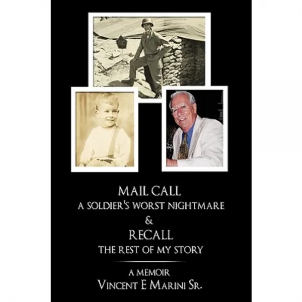 Mail Call a Soldier's Worst Nightmare & Recall the Rest of My Story: A Memoir Hardcover, Authorhouse