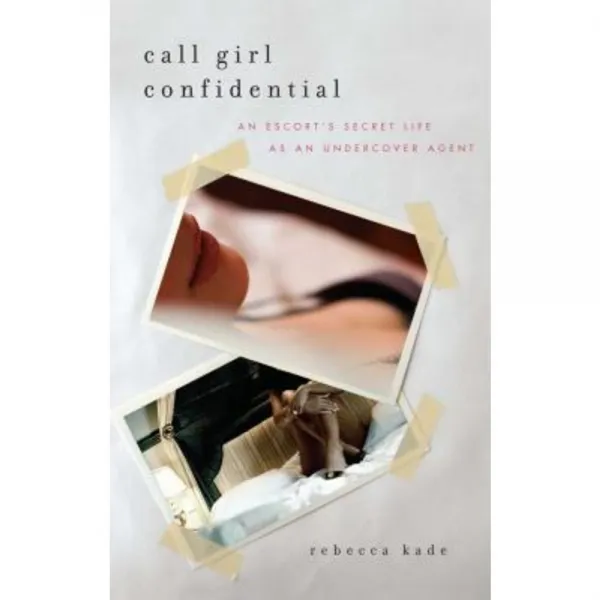Call Girl Confidential: An Escort's Secret Life as an Undercover Agent Paperback, Gallery Books