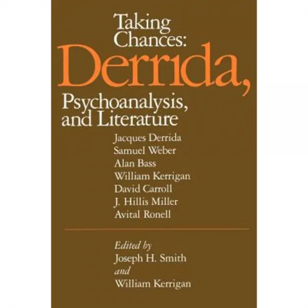 Taking Chances: Derrida Psychoanalysis and Literature Paperback, Johns Hopkins University Press
