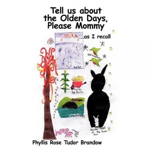 Tell Us about the Olden Days Please Mommy: As I Recall Paperback, Trafford Publishing
