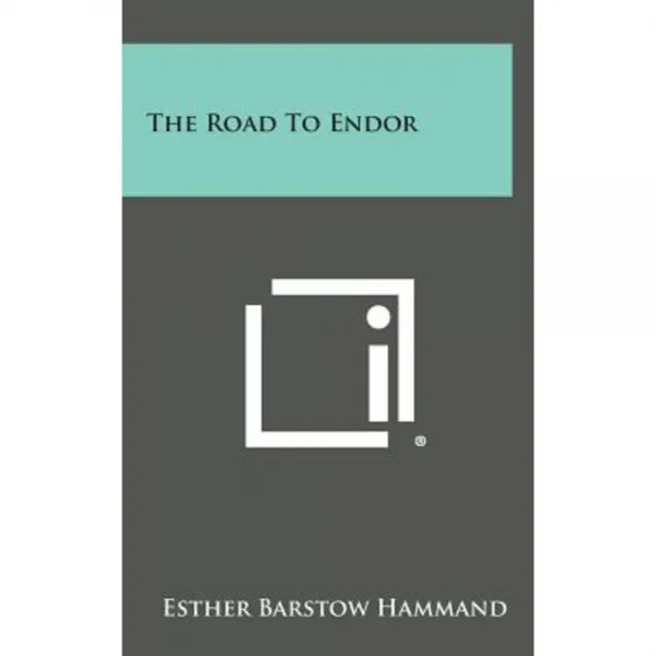 The Road to Endor Hardcover, Literary Licensing, LLC