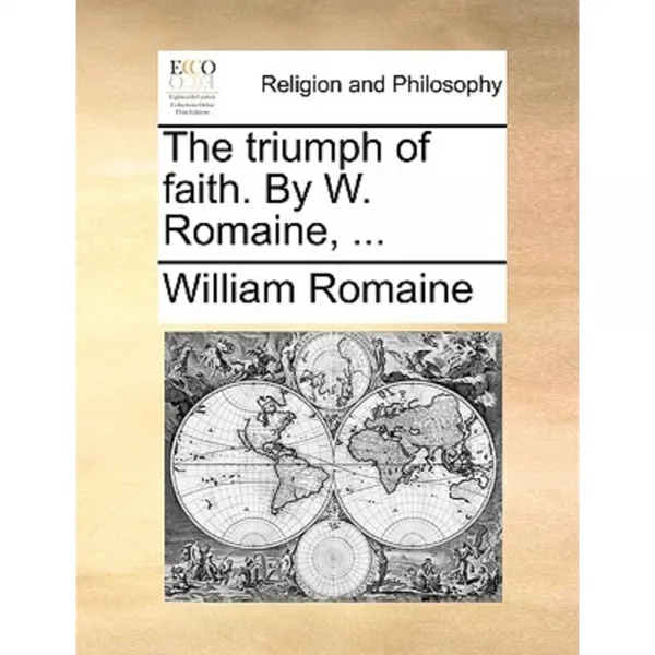 The Triumph of Faith. by W. Romaine ... Paperback, Gale Ecco, Print Editions