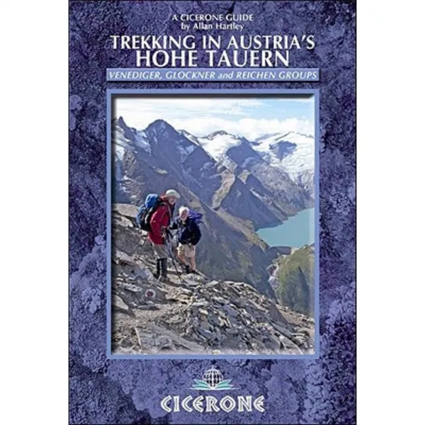 Trekking in Austria's Hohe Tauern: Venediger Glockner and Reichen Groups Paperback, Cicerone Press