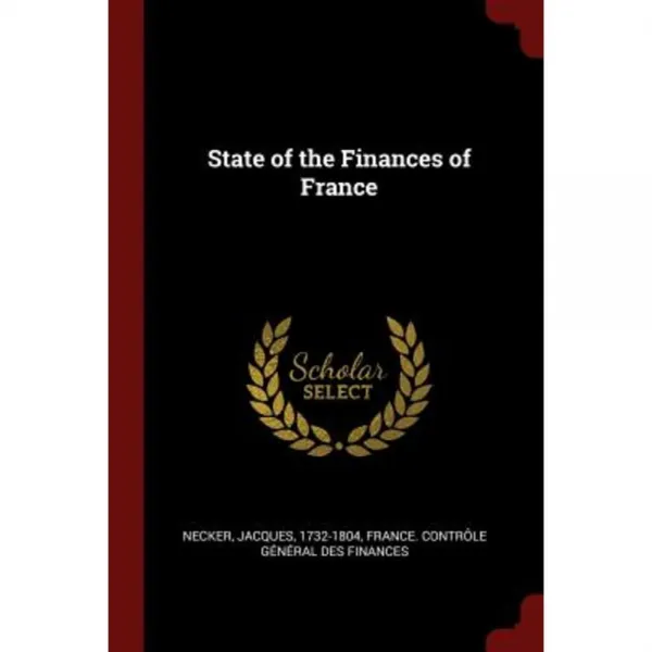 State of the Finances of France Paperback, Andesite Press